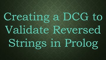 Creating a DCG to Validate Reversed Strings in Prolog