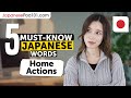 5 Must-Know Japanese Words: Home Actions