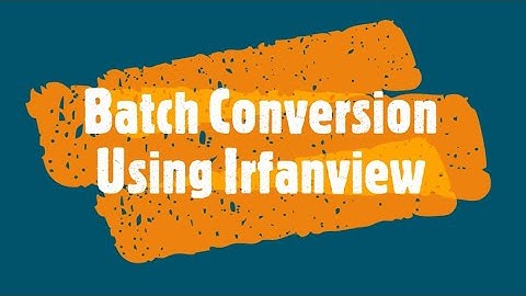 Image Batch Conversion in Irfanview || Irfanview Open source || Video editor || Resize bulk images