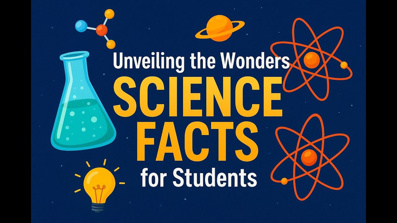 Unveiling the Wonders Science Facts for Students - YouTube