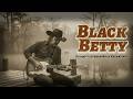 If Black Betty Was A Dirty Mississippi Swamp Blues The Grit Shift 