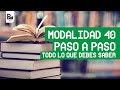 Modalidad 40 paso a paso !Todo lo que debes saber!