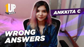 @AnkkitaC  plays | Wrong Answers Only