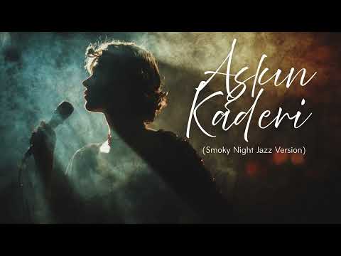 Aşkın Kaderi Smoky Night Jazz Version 