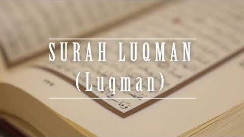 031 SURAH LUQMAN | (LUQMAN) | AHMAD AL SHALABI