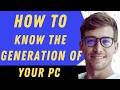 How To Know The Generation Of Your Pc - Full Guide