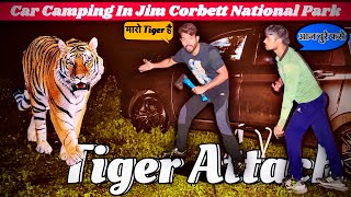[4K] Tiger 🐅 Attack: Car Camping in the Heart of Jim Corbett's Tiger Territory, Nainital,Uttarakhand