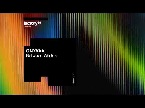 Watch ONYVAA - Between Worlds on YouTube Watch ONYVAA - Between Worlds on YouTube