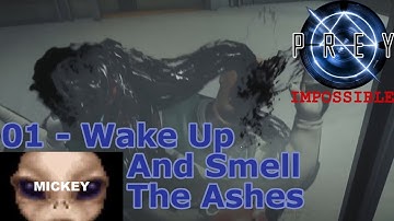 Wake Up And Smell The Ashes | Prey - Nightmare Difficulty +No "Operators" - 01