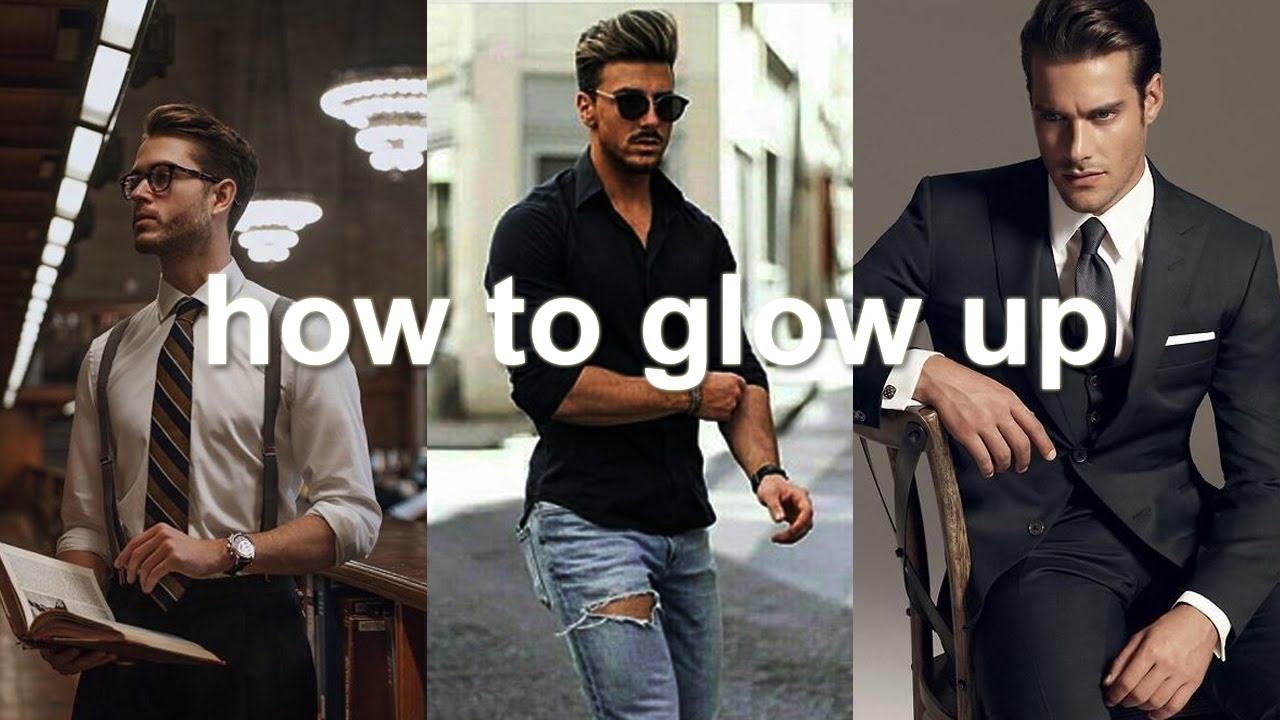 Confidence and Style: How to Glow Up as a Guy - YouTube
