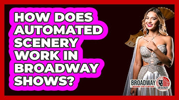 How Does Automated Scenery Work In Broadway Shows?