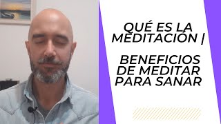 Qué es la MEDITACIÓN |  BENEFICIOS de Meditar para Sanar. by Psicología con Antoni 347 views 2 years ago 14 minutes, 4 seconds