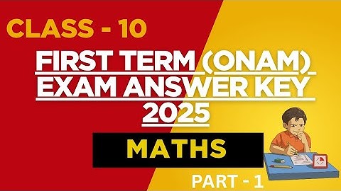 CLASS - 10 MATHS FIRST TERM (ONAM) EXAM ANSWER KEY 2025 | PART - 1 | SSLC