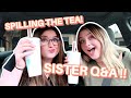 Q&A with MY SISTER!! (WE SPILL THE TEA!!!) | HANGOUT WITH US!!