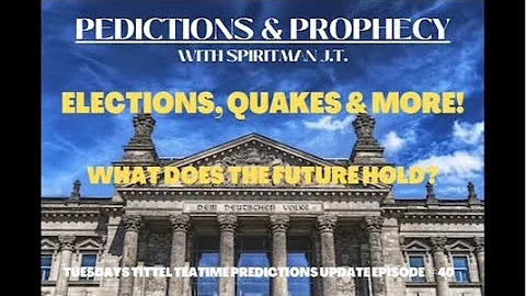 PREDICTIONS: ELECTIONS, EARTHQUAKES & MORE!