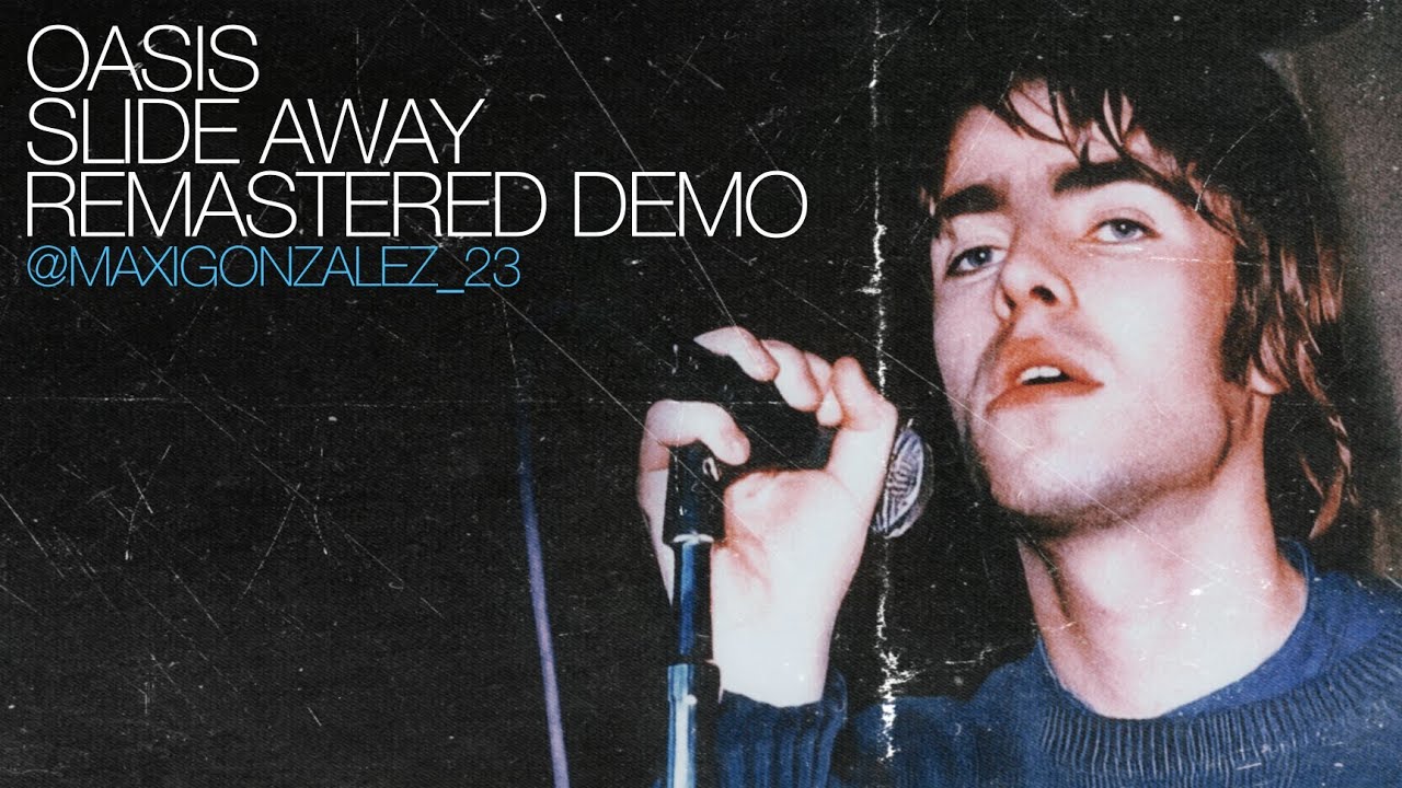 Oasis - Slide Away (Remastered Demo) Oasis - Slide Away (Remastered Demo)