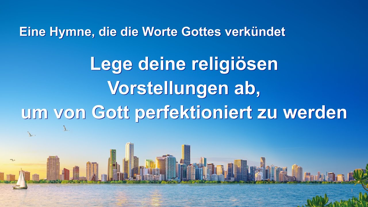 Lege deine religiösen Vorstellungen ab, um von Gott perfektioniert zu werden | Christliches Lied