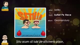 Setilla (Posset & Blanilla) - Suflet Pe Rece (cu versuri)