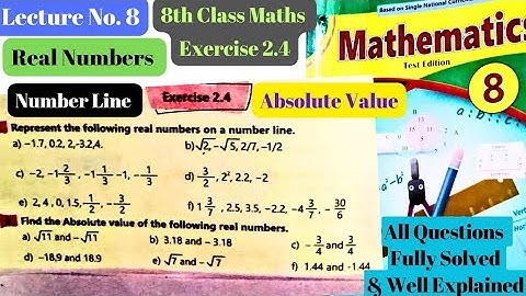8th Class Math | Exercise 2.4 | Real Numbers on Number Line | Absolute Value | ETEA | PST | CT | PET