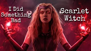 Scarlet Witch | I Did Something Bad