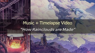 How Rainclouds are Made  ||  Electronic Music + Art Timelapse
