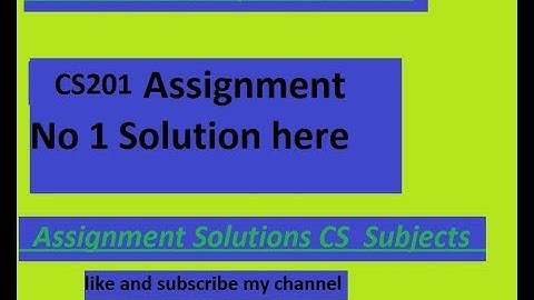 CS201 Assignment no 1 solution