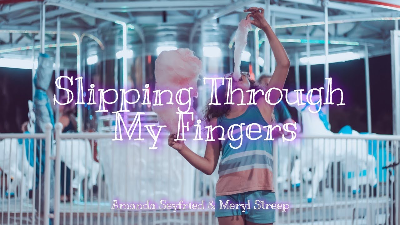 Slipping Through My Fingers - Lyrics |Amanda Seyfried & Meryl Streep