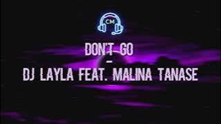 Don't Go - DJ Layla Feat. Malina Tanase ( Lyrich dan Terjemahan )
