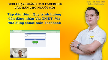 Tập đầu tiên : Quy trình hướng dẫn đăng nhập Via XMDT, Via 902 đúng thuật toán Facebook