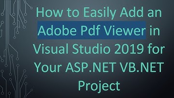 How to Easily Add an Adobe Pdf Viewer in Visual Studio 2019 for Your ASP.NET VB.NET Project
