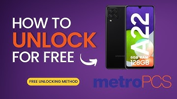 How to unlock Samsung Galaxy A22 MetroPCS
