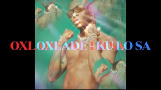 Oxlade- KU LO SA slowed to perfection!