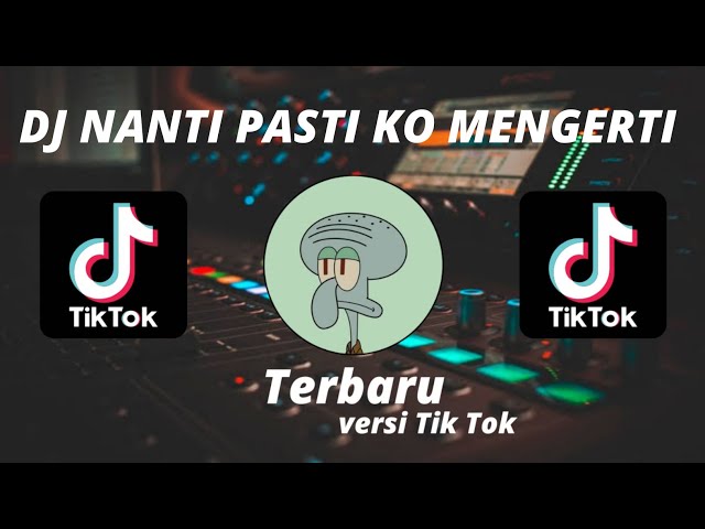 DJ NANTI PASTI KO MENGERTI  VIRAL TIK TOK REMIX FULLBASS 2022 BY FERNANDO BASS class=