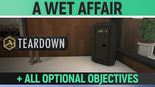 Teardown - A Wet Affair - Mission Solution + All Optional Objectives