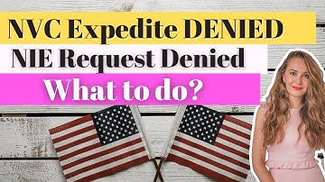 NIE & NVC Expedite Request Denied - What to do? US IMMIGRATION