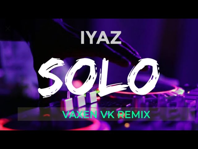 DJ REMIX SLOW TERBARU - IYAZ SOLO ( Lil Vibe remix ) class=