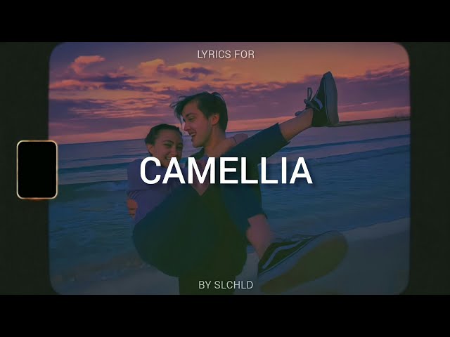 slchld - camellia (lyrics) class=