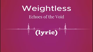Weightless - Echoes of the Void | Ethereal Dark Ambient (Lyric)