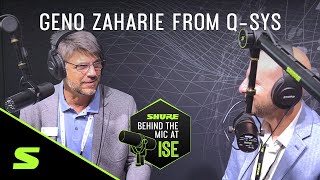 Geno Zaharie from Q-SYS | Shure Behind the Mic at ISE