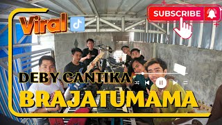 BRAJATUMAMA | PUTRA NAFITA CAYA | EDISI LATIHAN | VOC DEBY CANTIKA