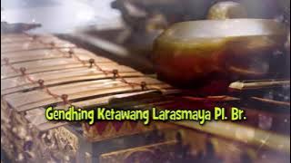 Gendhing Ketawang Larasmaya Pl. Br.