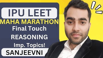 MAHA MARATHON REASONING CLASS IP University LEET 2023 Final Touch REASONING Important Topics!