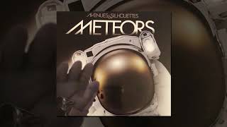 Watch Avenues  Silhouettes Meteors video