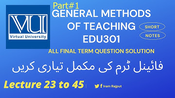 EDU301 | general methods of teaching | Short notes | 23 to 33 part#1| Highlighted Notes| #VU