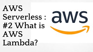 AWS Serverless :#2 What is AWS Lambda