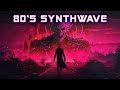 80s music synthwave  electro cyberpunk retro  retrowave  beats to chill  game to