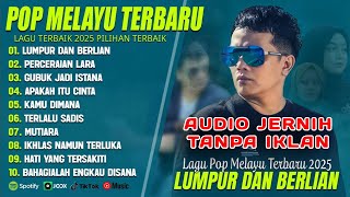 Download lagu LUMPUR DAN BERLIAN - IPANK FULL ALBUM TERBAIK (LIRIK) PERCERAIAN LARA - LAGU POP MELAYU TERBARU 2025