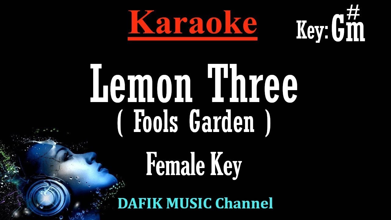 Lemon Three (Karaoke) Fools garden Female key G#m Lemon Three (Karaoke) Fools garden Female key G#m