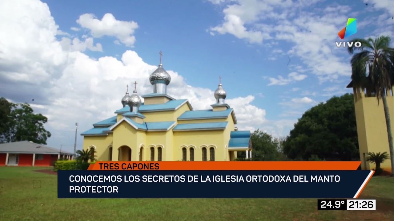 INFORME ESPECIAL || IGLESIA ORTODOXA TRES CAPONES || PARTE 1