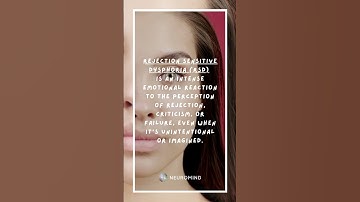 Rejection Sensitive Dysphoria (RSD)